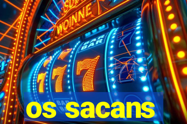 os sacans